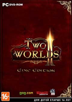 скачать игру Two Worlds 2 - Epic Edition [RePack] [2013|Rus] торрент бесплатно